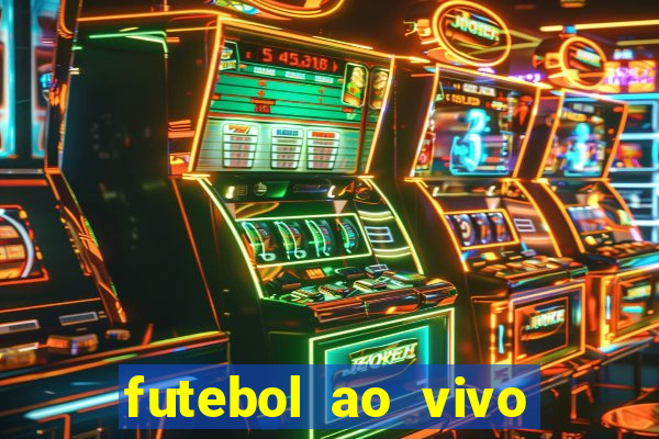 futebol ao vivo max tv